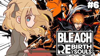#6 BLEACH Rebirth of Souls┊完全初見✧ クライマックス、ついに決着をつけるぞ･･･.ᐟ.ᐟ【綿宮あひる / Varium】