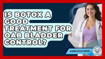 Is Botox A Good Treatment For OAB Bladder Control? - Bladder Health Support