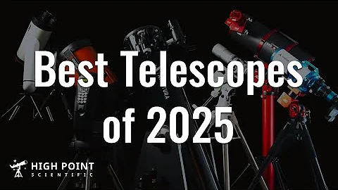 Best Telescopes of 2025 | High Point Scientific