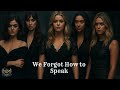 We Forgot How to Speak – A Pretty Little Liars Original Song (Aria, Spencer, Hanna, Emily, Alison)