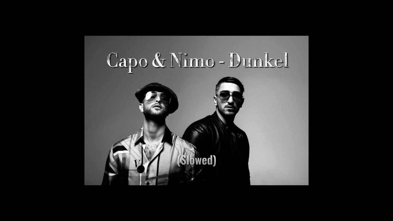 Capo & Nimo - Dunkel (𝓢𝓵𝓸𝔀𝓮𝓭)🌃