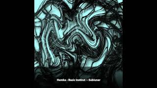 Hemka - Basic Instinct ~ [Sublunar]