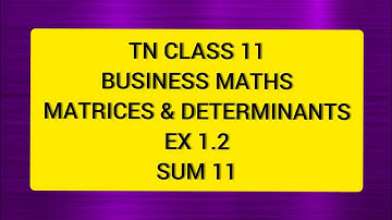 TN Class 11 Business Maths  Matrices & Determinants Ex 1.2 Sum 11