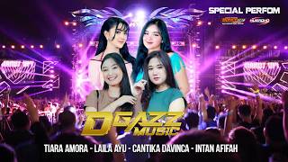 🔴MANTAB SPCIAL  TIARA AMORA - LAILA AYU KDI - CANTIKA DAVINCA - INTAN AFIFAH - D'GAZZ MUSIC  GAZ POL