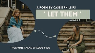 True Vine Talks 105 - 'Let Them' by Cassie Phillips
