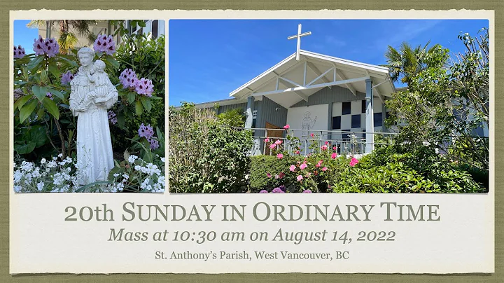 Mass on the 20th Sunday in Ordinary Time at 10:30 ...