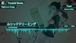 【Nightcore】Lucid Dreaming (ルシッドドリーミング)【VOCALOID】