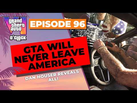 GTA Will Never Leave America - GTA VI O'clock - Episode 96