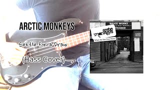 Arctic Monkeys- Settle for a Draw (Bass Cover)