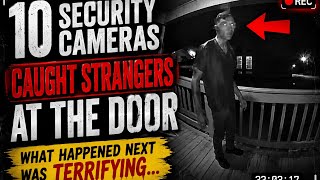 10 Security Cameras Caught Strangers at the Door… What Happened Next Was Terrifying