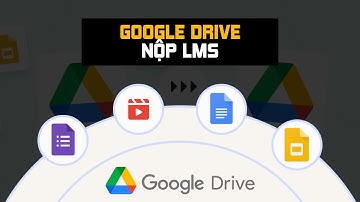 Tải file lên google drive và chia sẻ link - nộp lms