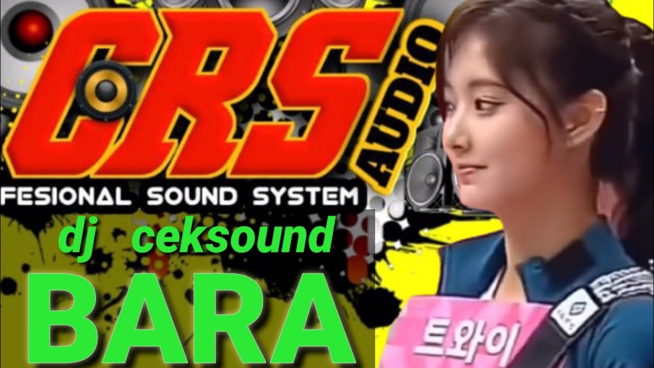 DJ BARA.LAGU BARAT.CRS CEK SOUND .FULL BASS.TERBARU