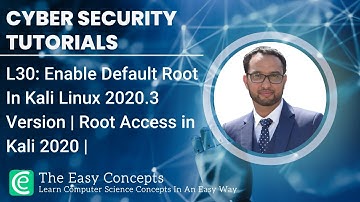 L30: Enable Default Root In Kali Linux 2020.3 Version | Root Access in Kali 2020 | The Easy Concepts