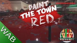 Paint The Town Red Review - Worthabuy? (Video Game Video Review)