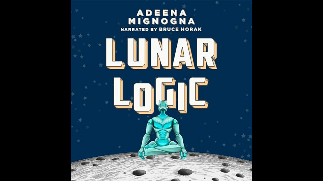 Lunar Logic by Adeena Mignogna | Full Audiobook