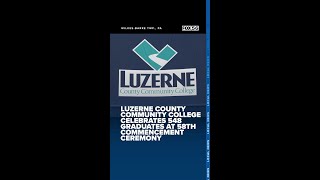 Luzerne County Community College celebrates 548 graduates at 58th commencement ceremony