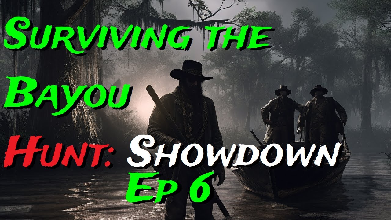 Surviving the Bayou - Ep 6 // Hunt Showdown - YouTube