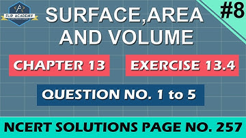 Surface Area and Volume  EX 13.4 QUESTION 1,2,3,4 AND 5 NCERT, Solutions CBSE Class 10th Maths