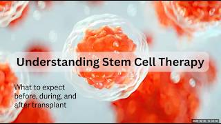 Stem Cell Transplant for MDS: What to expect before, during & after