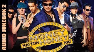 Money Hai Toh Honey Hai - Jukebox 2 Full Songs
