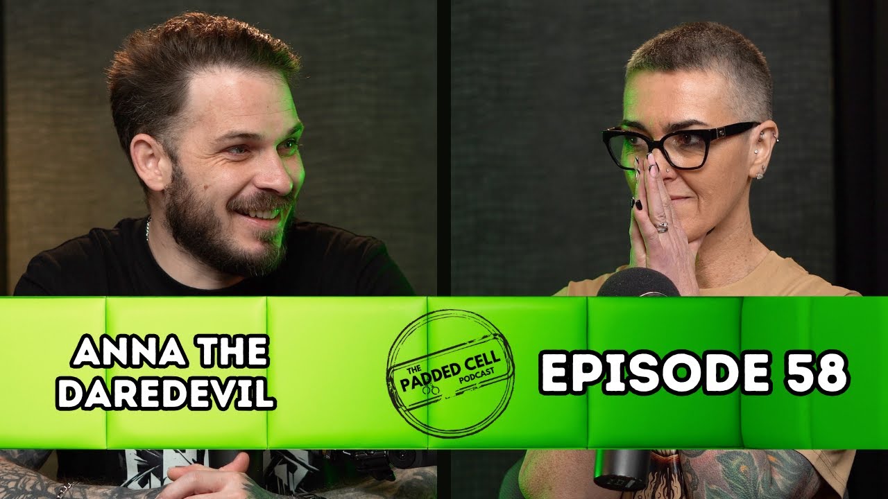Anna the Daredevil | The Padded Cell Podcast EP58
