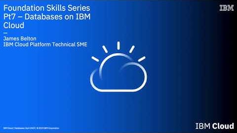 IBM Cloud Foundation Skills Series -  Introduction To Databases