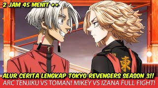 Tokyo Revengers Season 3 Full Sampai Tamat!! - Toman vs Tenjiku !! MIKEY vs IZANA!!