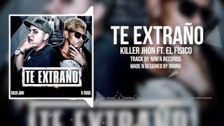 John Killer Feat.  El Físico - Te Extraño   (Audio)