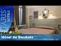 Ref:_A_3LcpCevs H�tel de roubaix - paris hotels, france