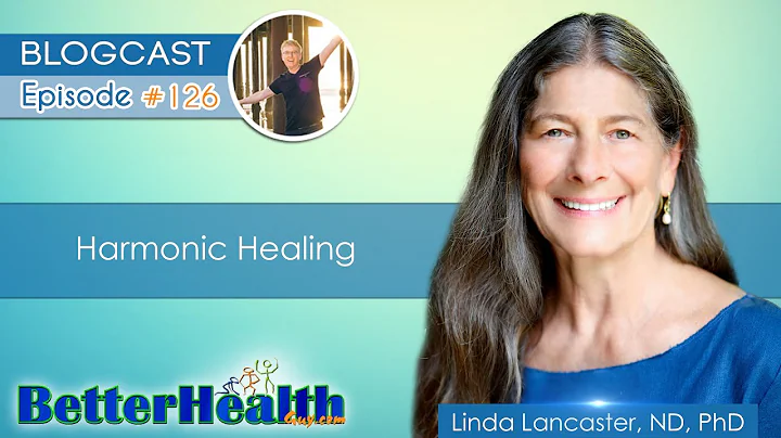 Episode #126: Harmonic Healing with Dr. Linda Lanc...