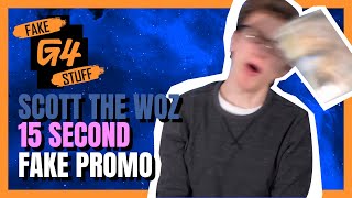 15 Seconds - Scott The Woz Promo | Fake G4 Stuff