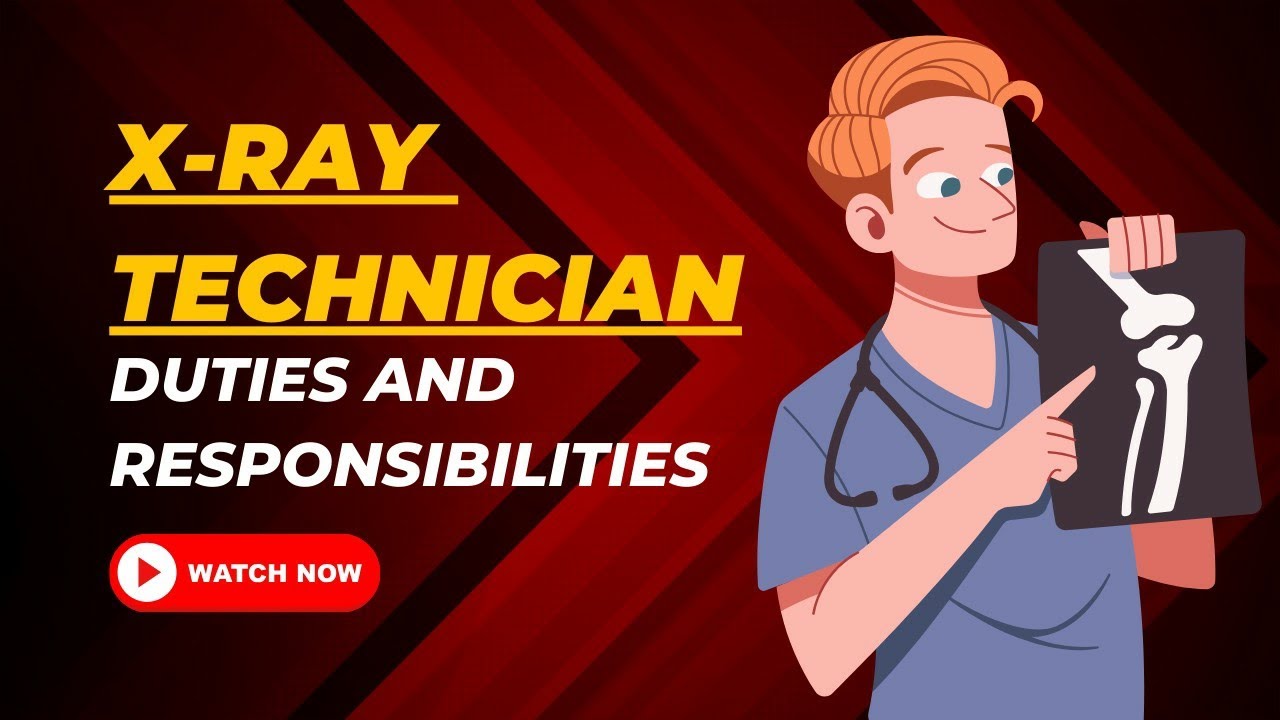 XRay Technician Duties And Responsibilities YouTube