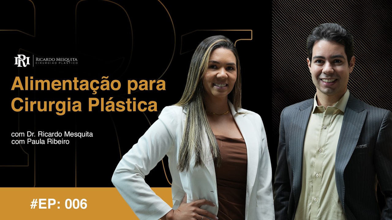 #006 │O Que Toda Mulher Deve Saber Antes da Cirurgia Plástica - Dr. Ricardo Mesquita │ Paula Ribeiro