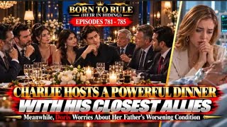 Episodes 781 - 785 | BORN TO RULE | The Story of Charlie Wade