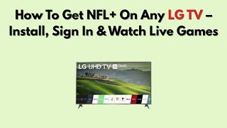 How To Get NFL+ On Any LG TV – Install, Sign In & Watch Live Games