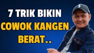 7 TRIK PSIKOLOGI BIKIN COWOK KANGEN BERAT SAMA KITA - Jonathan Manullang