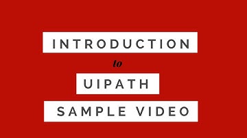 Introduction to UiPath Sample Video