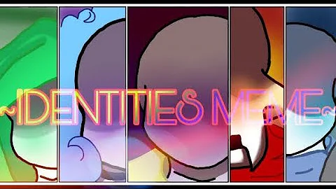 IDENTITIES MEME [UnderTale AU] (OLD AND SUPER BAD)