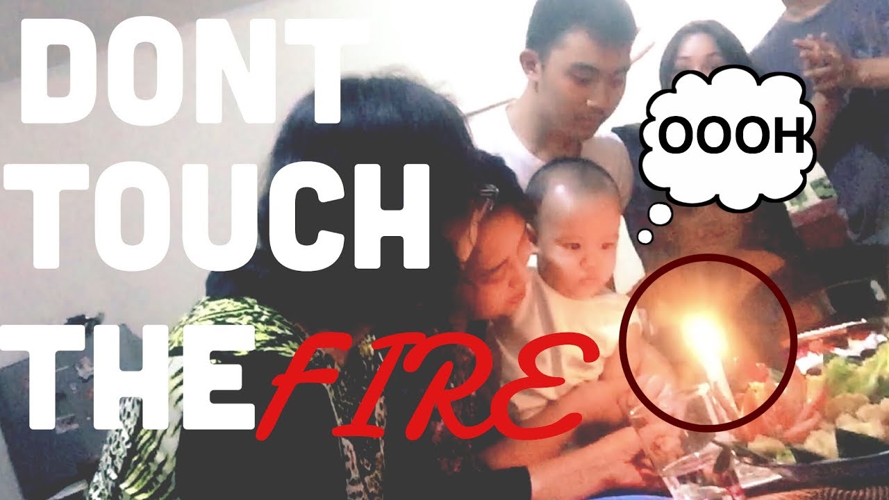 NOO HE TOUCH THE FIRE... YouTube