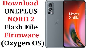 ONEPLUS NORD 2 Flash File Firmware Free Download  (Oxygen OS Stock ROM)