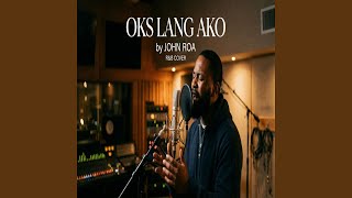 Oks Lang Ako