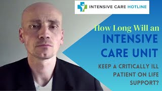 How Long will an Intensive Care Unit Keep a Critically ill Patient on Life Suppo