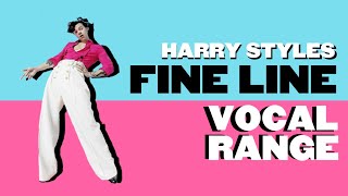 Famous Harry Styles - Fine Line Vocal Range (F2-A5) Net Worth