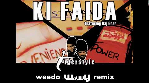 Tigerstyle - Ki Faida (Weedo Wavvy Remix)