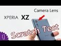 Sony Xperia XZ Camera Lens Scratch Test