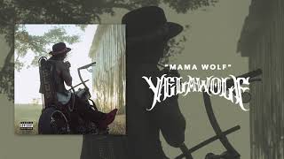 Yelawolf - Mama Wolf (Official Audio)