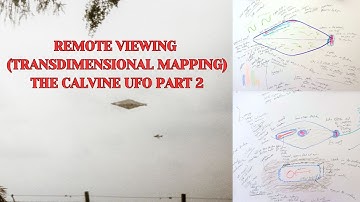 Remote Viewing (TransDimensional Mapping) the Calvine UFO Part 2