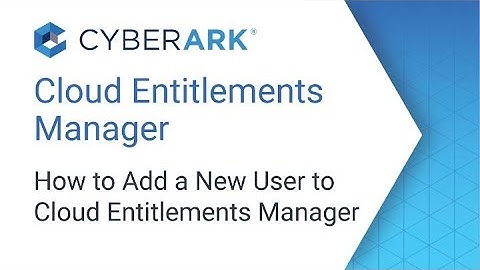 How to Add a New User to Cloud Entitlements Manager