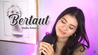 BERTAUT - NADIN AMIZAH | Cover by Nabila Maharani