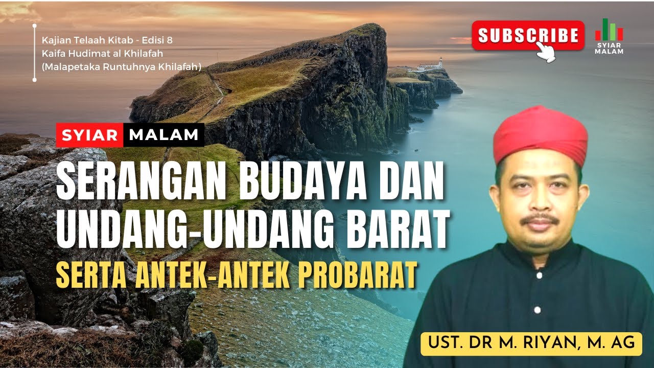 Serangan Budaya Dan Undang-Undang Barat Serta Antek-Antek Pro Barat: Ust. Riyan